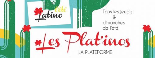 ETE Latino // Les Plat'inos // Tous les jeudis et dimanches !