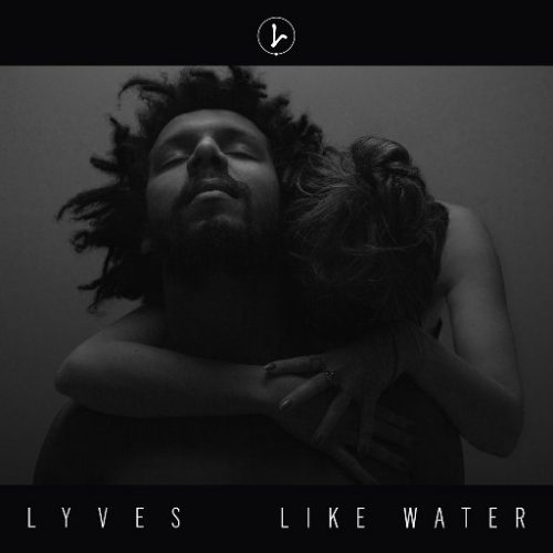 lyves like water ep